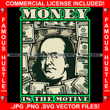 Money Is The Motive Dead President Ben Franklin Winking Neon Green Eyes $100 Bill Cash Money Background Hip Hop Rap Rapper Plug Trap Street Hustler Hustling Trap Quote Art Graphic Design Logo T-Shirt Print Printing JPG PNG SVG Vector Cut File