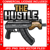 The Hustle Machine Gun Gangster Trap Trapper Plug Hood Ghetto Swag Thug Boss Grind Gangsta Hustler Trench Street Savage Military Weapon Hustler Hustling Famous Quote Art Graphic Design Logo T-Shirt Print Printing JPG PNG SVG Vector Cut File