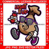 Light It Up Cash Money Bag Gangster Cartoon Character Dynamite Gun Hip Hop Rap Rapper Plug Trap Street Hood Ghetto Swag Thug Hustler Hustling Drip Dripping Famous Hustle Quote Art Graphic Design Logo T-Shirt Print Printing JPG PNG SVG Vector Cut File