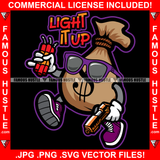 Light It Up Cash Money Bag Gangster Cartoon Character Dynamite Gun Hip Hop Rap Rapper Plug Trap Street Hood Ghetto Swag Thug Hustler Hustling Drip Dripping Famous Hustle Quote Art Graphic Design Logo T-Shirt Print Printing JPG PNG SVG Vector Cut File