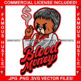 Blood Money Gangster Teddy Bear Scar Face Cigar Mafia Hair Smoking Cigar Dollar Sign Smoke Tattoo Hip Hop Rap Drip Trap Hood Thug Gang Street Mafia Mob Hitman Famous Hustle Quote Art Graphic Design Logo T-Shirt Print Printing JPG PNG SVG Vector Cut File