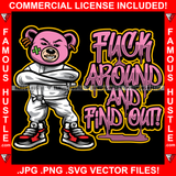 Fuck Around And Find Out Crazy Gangster Teddy Bear Gold Teeth Straight Jacket Scar Face Bandage Chain Necklace Hip Hop Rap Rapper Trap Street Hood Ghetto Swag Thug Hustler Quote Art Graphic Design Logo T-Shirt Print Printing JPG PNG SVG Vector Cut File