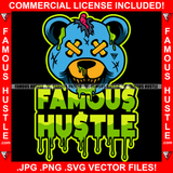 Famous Hustle Dripping Horro Teddy Bear Face Cross Eye Evil Smile Sharp Teeth Green Liquid Dripping Hip Hop Rap Rapper Plug Trap Street Hood Ghetto Thug Hustler Hustling Quote Art Graphic Design Logo T-Shirt Print Printing JPG PNG SVG Vector Cut File