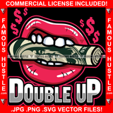 Double Up Sexy Red Lips White Teeth Holding Roll Of Cash Money $100 Hip Hop Rap Plug Trap Hustler Rapper Dope Baller Trapper Hustling Flex Dripping Famous Hustle Rich Quote Art Graphic Design Logo T-Shirt Print Printing JPG PNG SVG Vector Cut File