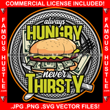 Always Hungry Never Thirsty Burger Made Of Cash Money Plate Quote Rap Hip Hop Saying Hip Hop Rap Rapper Plug Trap Street Hood Ghetto Thug Hustler Hustling Famous Hustle Art Graphic Design Logo T-Shirt Print Printing JPG PNG SVG Vector Cut File