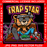 Trap Star Famous Hustle Gangster Teddy Bear Gold Chain Necklace Machine Gun Purple Drink Lean Cup Hip Hop Rap Plug Street Hood Ghetto Thug Hustler Flex Drip Famous Hustle Quote Art Graphic Design Logo T-Shirt Print Printing JPG PNG SVG Vector Cut File