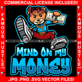 Mind On My Money Gangster Teddy Bear Mean Face Dread Locks Gold Jewelry Cash Money Tattoo Hip Hop Hustler Plug Trap Hood Thug Street Mafia Mob Hustle Quote Art Graphic Design Logo T-Shirt Print Printing JPG PNG SVG Vector Cut File