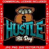 Hustle All Day Cash Money Bag Quote Crown Rap Hip Hop Saying 