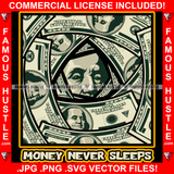 Money Never Sleeps Famous Hustle Gangster President Ben Franklin Face $100 Dollar Bill Cash Hip Hop Rap Plug Trap Street Hood Ghetto Thug Hustler Hustling Drip Rich Quote Art Graphic Design Logo Print Printing Vector SVG Cut File