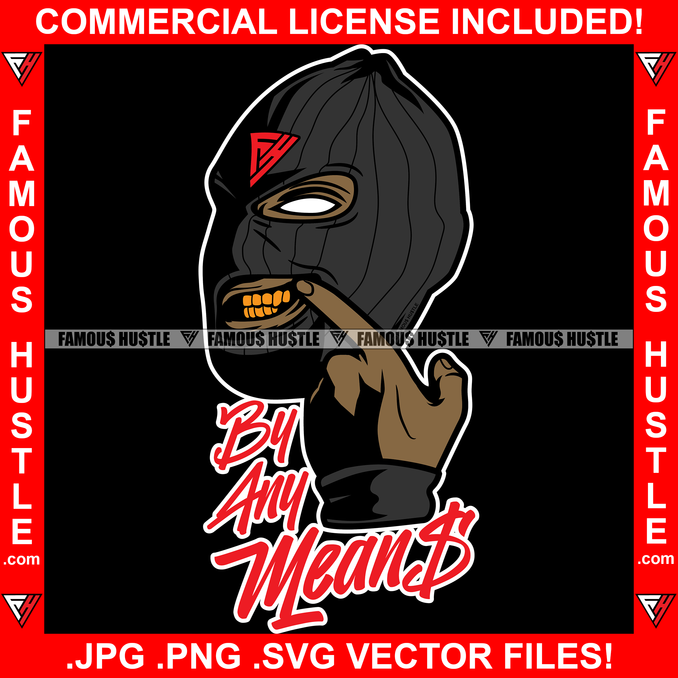 By Any Means Gangster Wearing Ski Mask No Eyes Finger Showing Gold Teeth Grill Famous Hustle Hip Hop Rap Rapper Plug Trap Street Hood Ghetto Swag Hustler Hustling Drip Quote Art Graphic Design Logo T-Shirt Print Printing JPG PNG SVG Vector Cut File