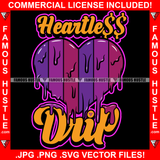 Heartless Drip Multicolor Purple Drink Lean Dripping No Heart Drip Boss Grind Gangsta Hustler Trench Street Savage Hustling Famous Hustle Thug Trapper Trap Quote Art Graphic Design Logo T-Shirt Print Printing JPG PNG SVG Vector Cut File