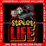 Street Life Gangster Black Ski Mask Holding Machine Gun Cash Money Black Eyes Hip Hop Rap Rapper Plug Trap Street Hood Ghetto Swag Thug Hustler Hustling Drip Gang Member Graphic Quote Design Logo T-Shirt Print Printing JPG PNG SVG Vector Cut File