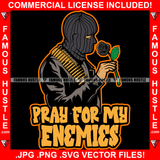 Pray For My Enemies Gangster Black Man Ski Mask Suit Smelling Black Rose Death Gold Bullets Rap Rapper Plug Trap Street Hood Ghetto Thug Hustling Gang Member Famous Hustle Quote Art Graphic Design Logo T-Shirt Print Printing JPG PNG SVG Vector Cut File
