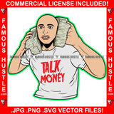 Talk Money Gangster White Man Holding Cell Phone Cash Stacks Tattoo Hip Hop Rap Hustler Drip Trap Hood Thug Street Mafia Mob Ghetto Famous Hustle Art Graphic Design Logo T-Shirt Print Printing JPG PNG SVG Vector Cut File