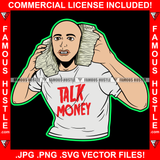 Talk Money Gangster White Man Holding Cell Phone Cash Stacks Tattoo Hip Hop Rap Hustler Drip Trap Hood Thug Street Mafia Mob Ghetto Famous Hustle Art Graphic Design Logo T-Shirt Print Printing JPG PNG SVG Vector Cut File