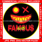 Famous Hustle Smiling Cross Eye Face Sharp Teeth Hip Hop Rap Rapper Plug Trap Street Hood Ghetto Swag Thug Hustler Hustling Baller Trapper Quote Art Graphic Design Logo T-Shirt Print Printing JPG PNG SVG Vector Cut File