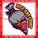 Rise And Grind Famous Hustle Dripping Drip Gang Mafia Gangster Cash Money Bag Cartoon Character Face Bandanna Hustler Hustling Quote Trap Trapper Gangsta Art Graphic Design Logo T-Shirt Print Printing JPG PNG SVG Vector Cut File