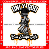 Only God Can Judge Me Dripping Heartless Famous Hustle Gangster Statue Ski Mask Praying Machine Gun Bullets Thank You Hands Hip Hop Rap Plug Trap Street Hood Ghetto Swag Quote Art Graphic Design Logo T-Shirt Print Printing JPG PNG SVG Vector Cut File