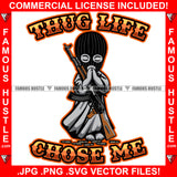 Thug Life Chose Me Gangster Statue Black Ski Mask Praying Machine Gun Thank You Hands Hip Hop Rap Rapper Plug Trap Street Hood Ghetto Swag Thug Boss Hustler Quote Art Graphic Design Logo T-Shirt Print Printing JPG PNG SVG Vector Cut File