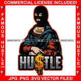 Famous Hustle Gangster Mona Lisa Black Ski Mask Gold Chain Necklace Hip Hop Rap Rapper Plug Trap Street Hustler Hustling Gang Member Trap Trapper Gangsta Quote Art Graphic Design Logo T-Shirt Print Printing JPG PNG SVG Vector Cut File