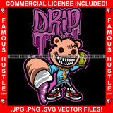 Drip Gangster Horror Teddy Bear Pouring Out Purple Drink Lean Cup Sharp Teeth Stitches Head Chain Necklace Phone Cash Money Bags Hip Hop Rap Trap Street Hood Ghetto Swag Thug Quote Art Graphic Design Logo T-Shirt Print Printing JPG PNG SVG Vector Cut File