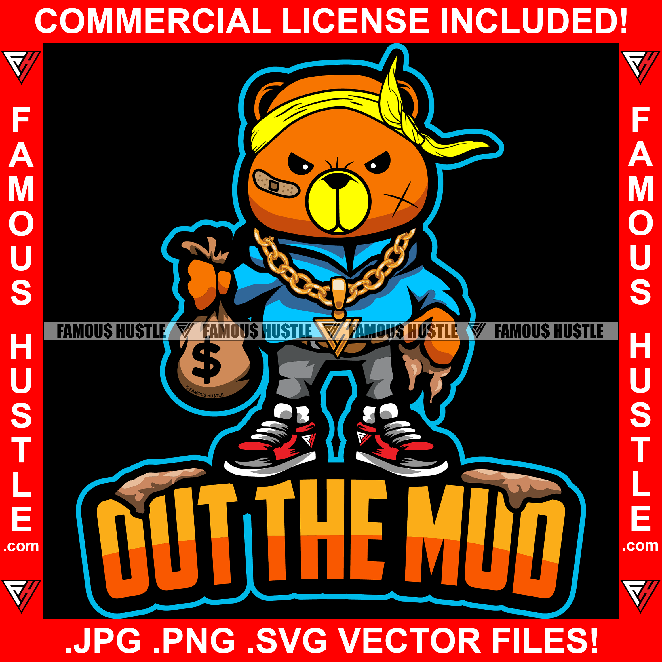 Out The Mud Famous Hustle Orange Teddy Bear Scar Face Head Bandanna Cash Money Bag Hand Full Of Mud Gold Jewelry Necklace Bracelet Tattoo Hip Hop Rap Hustler Art Graphic Design Logo T-Shirt Print Printing JPG PNG SVG Vector Cut File