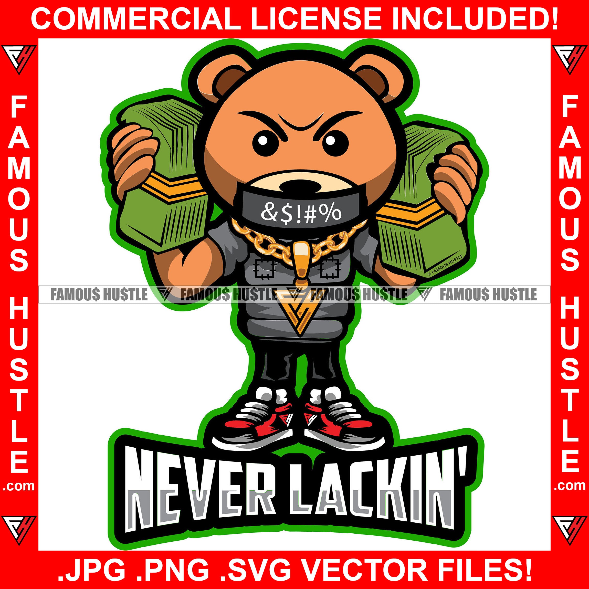 Never Lackin' Gangster Teddy Bear Curse Words Taped Mouth Bullet Proof Vest Money Stack Phones Hip Hop Rap Rapper Plug Trap Hood Ghetto Thug Hustler Hustling Famous Hustle Quote Art Graphic Design Logo T-Shirt Print Printing JPG PNG SVG Vector Cut File