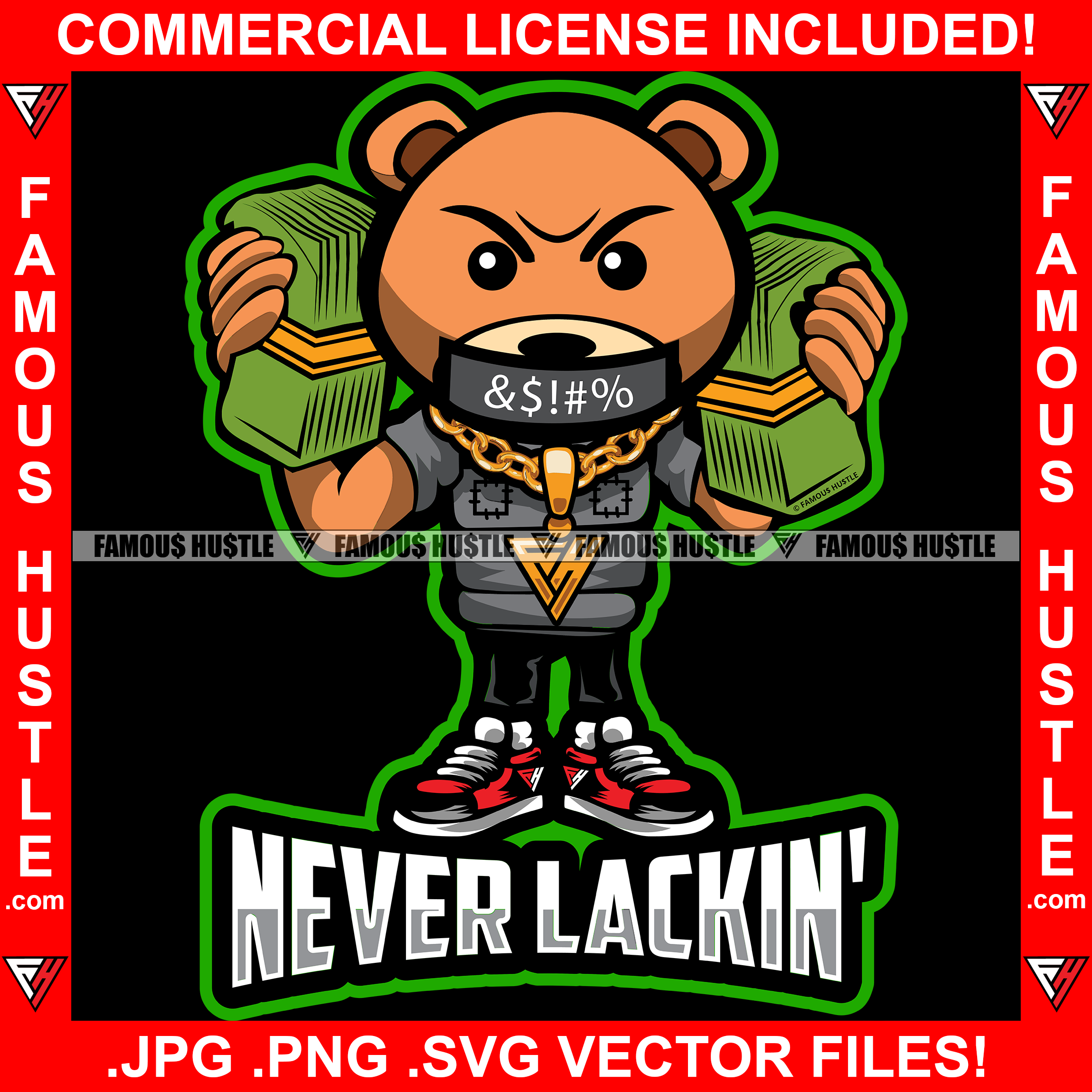 Never Lackin' Gangster Teddy Bear Curse Words Taped Mouth Bullet Proof Vest Money Stack Phones Hip Hop Rap Rapper Plug Trap Hood Ghetto Thug Hustler Hustling Famous Hustle Quote Art Graphic Design Logo T-Shirt Print Printing JPG PNG SVG Vector Cut File