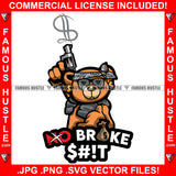 No Broke Shit Gangster Teddy Bear Bandanna Bulletproof Vest Shooting Gun Dollar Sign Smoke Hip Hop Rap Rapper Trap Street Hood Ghetto Swag Thug Hustler Hustling Flex Drip Boss Famous Hustle Quote Art Graphic Design Print Printing Vector SVG Cut File