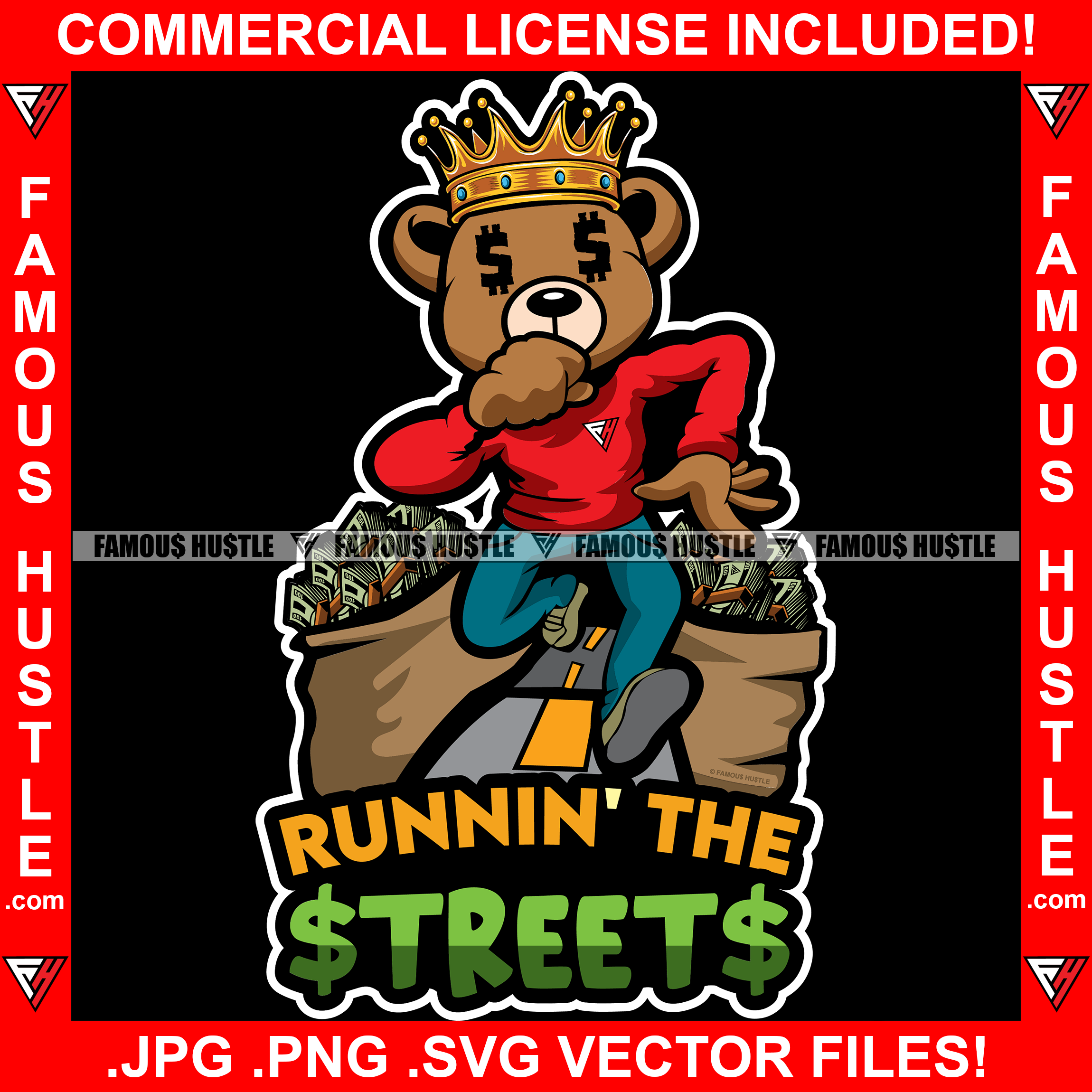 Runnin' The Streets Gangster Teddy Bear King Dollar Sign Eyes Crown Big Cash Money Bags Hip Hop Rap Plug Trap Street Hood Ghetto Thug Hustler Hustling Flex Drip Famous Hustle Quote Art Graphic Design Logo T-Shirt Print Printing JPG PNG SVG Vector Cut File