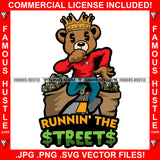 Runnin' The Streets Gangster Teddy Bear King Dollar Sign Eyes Crown Big Cash Money Bags Hip Hop Rap Plug Trap Street Hood Ghetto Thug Hustler Hustling Flex Drip Famous Hustle Quote Art Graphic Design Logo T-Shirt Print Printing JPG PNG SVG Vector Cut File