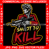 Shoot To Kill Street Demon Man Statue Wings Gold Jewelry Machine Gun Red Coat Dress Tattoo Hip Hop Rap Drip Hood Street Mafia Mob Ghetto Famous Hustle Quote Art Graphic Design Logo T-Shirt Print Printing JPG PNG SVG Vector Cut File