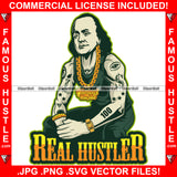 Real Hustler Gangster Ben Franklin Dead President Tattoo Gold Chain Necklace Watch Hip Hop Rap Rapper Thug Plug Trap Street Hood Ghetto Swag Thug Famous Hustle Quote Art Graphic Design Logo T-Shirt Print Printing JPG PNG SVG Vector Cut File