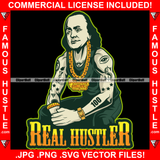 Real Hustler Gangster Ben Franklin Dead President Tattoo Gold Chain Necklace Watch Hip Hop Rap Rapper Thug Plug Trap Street Hood Ghetto Swag Thug Famous Hustle Quote Art Graphic Design Logo T-Shirt Print Printing JPG PNG SVG Vector Cut File