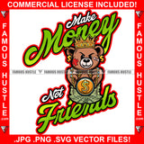 Make Money Not Friends Gangster King Teddy Bear Scar Mean Face Gold Dollar Sign Earrings Diamond Necklace Cash Money Hip Hop Rap Plug Trap Street Hood Ghetto Famous Hustle Quote Art Graphic Design Logo T-Shirt Print Printing JPG PNG SVG Vector Cut File