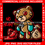 No Heart Gangster Horror Beat Up Teddy Bear Scar Face Toy Torn Broken Staples Patches Head Stapled Stuffing Knife In Heart Cash Money Bag Bloody Heart Hip Hop Rap Trap Hustler Drip Boss Quote Art Graphic Design Logo Print Printing Vector SVG Cut File