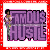 Famous Hustle Sexy Lady Short Woman Dress Female High Heels Hair Style Gold Jewelry Hip Hop Rap Girl Hustler Drip Plug Trap Hood Tattoo Cartoon Character Ghetto Gangster Hustler Hustling Quote Art Graphic Design Logo Print Printing Vector SVG Cut File