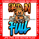 Paid In Full Gangster King Teddy Bear Mean Scar Face Cash Bundles Money Bag Gold Crown Hip Hop Rap Rapper Plug Trap Swag Thug Hustler Hustling Drip Rich Quote Art Graphic Design Logo T-Shirt Print Printing JPG PNG SVG Vector Cut File