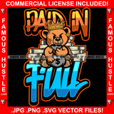 Paid In Full Gangster King Teddy Bear Mean Scar Face Cash Bundles Money Bag Gold Crown Hip Hop Rap Rapper Plug Trap Swag Thug Hustler Hustling Drip Rich Quote Art Graphic Design Logo T-Shirt Print Printing JPG PNG SVG Vector Cut File