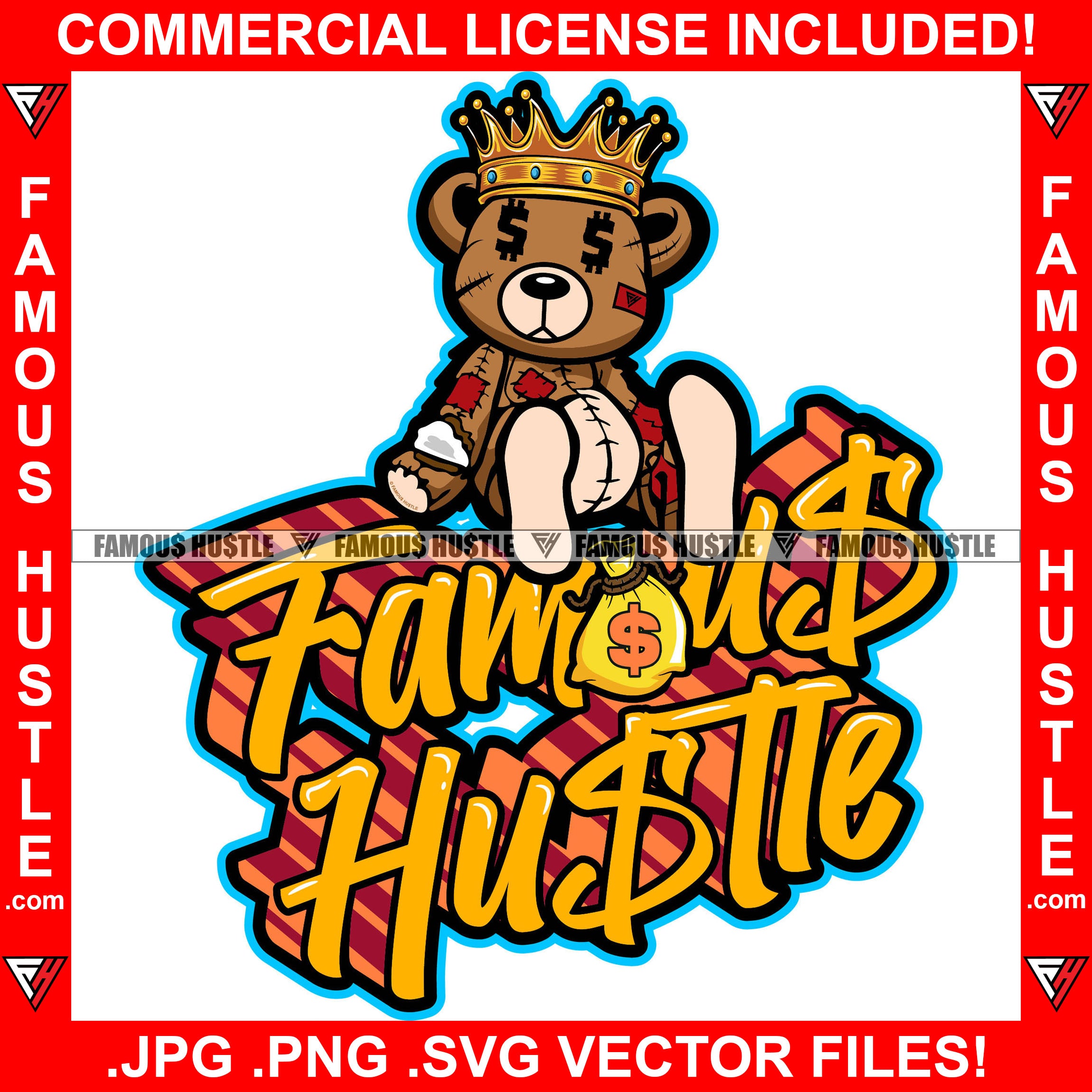 Famous Hustle Teddy Bear King Dollar Sign Eyes Whole Body Stitches Money Cash Money Bag Love Heart Hip Hop Rap Rapper Plug Trap Swag Thug Hustler Hustling Drip Quote Rich Art Graphic Design Logo T-Shirt Print Printing JPG PNG SVG Vector Cut File