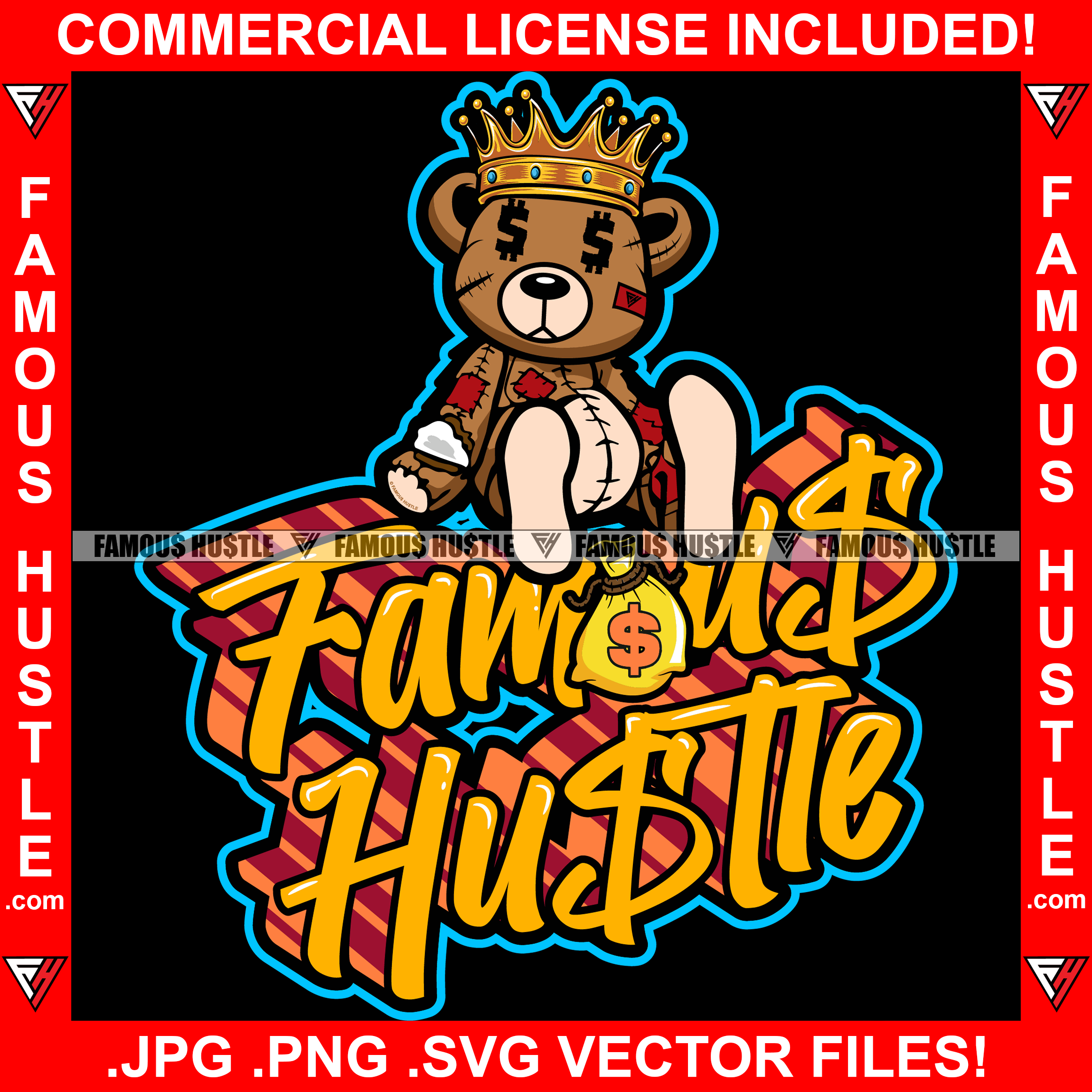 Famous Hustle Teddy Bear King Dollar Sign Eyes Whole Body Stitches Money Cash Money Bag Love Heart Hip Hop Rap Rapper Plug Trap Swag Thug Hustler Hustling Drip Quote Rich Art Graphic Design Logo T-Shirt Print Printing JPG PNG SVG Vector Cut File