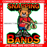 Snapping Bands Gangster King Teddy Bear Scar Face Cash Money Bags Sneakers Hip Hop Rap Plug Trap Street Hood Ghetto Swag Thug Hustler Hustling Famous Hustle Baller Trapper Quote Art Graphic Design Logo T-Shirt Print Printing JPG PNG SVG Vector Cut File