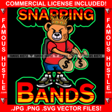 Snapping Bands Gangster King Teddy Bear Scar Face Cash Money Bags Sneakers Hip Hop Rap Plug Trap Street Hood Ghetto Swag Thug Hustler Hustling Famous Hustle Baller Trapper Quote Art Graphic Design Logo T-Shirt Print Printing JPG PNG SVG Vector Cut File