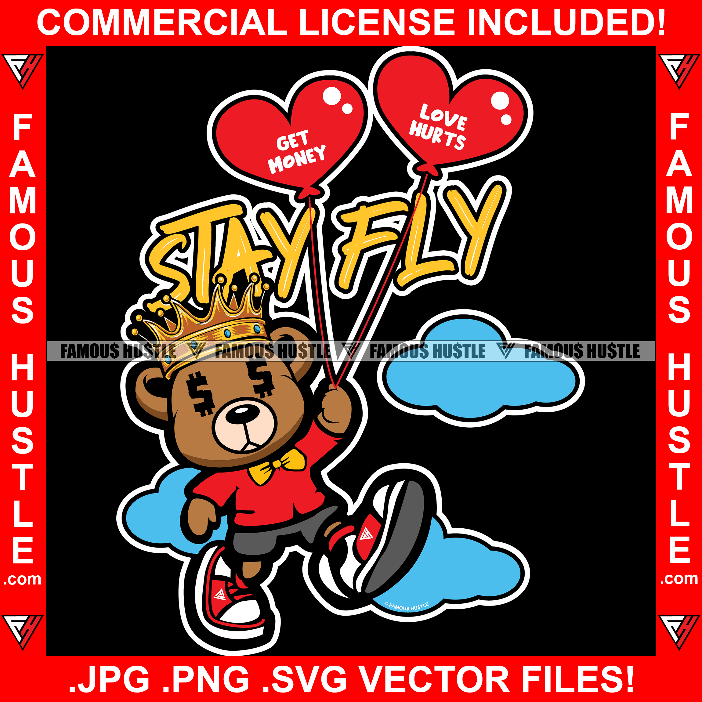 Stay Fly Get Money Love Heart Gangster King Teddy Bear Flying In Clouds With Red Heart Balloons Hip Hop Rap Rapper Plug Trap Swag Thug Hustler Hustling Drip Famous Hustle Quote Art Graphic Design Logo T-Shirt Print Printing JPG PNG SVG Vector Cut File