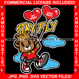Stay Fly Get Money Love Heart Gangster King Teddy Bear Flying In Clouds With Red Heart Balloons Hip Hop Rap Rapper Plug Trap Swag Thug Hustler Hustling Drip Famous Hustle Quote Art Graphic Design Logo T-Shirt Print Printing JPG PNG SVG Vector Cut File