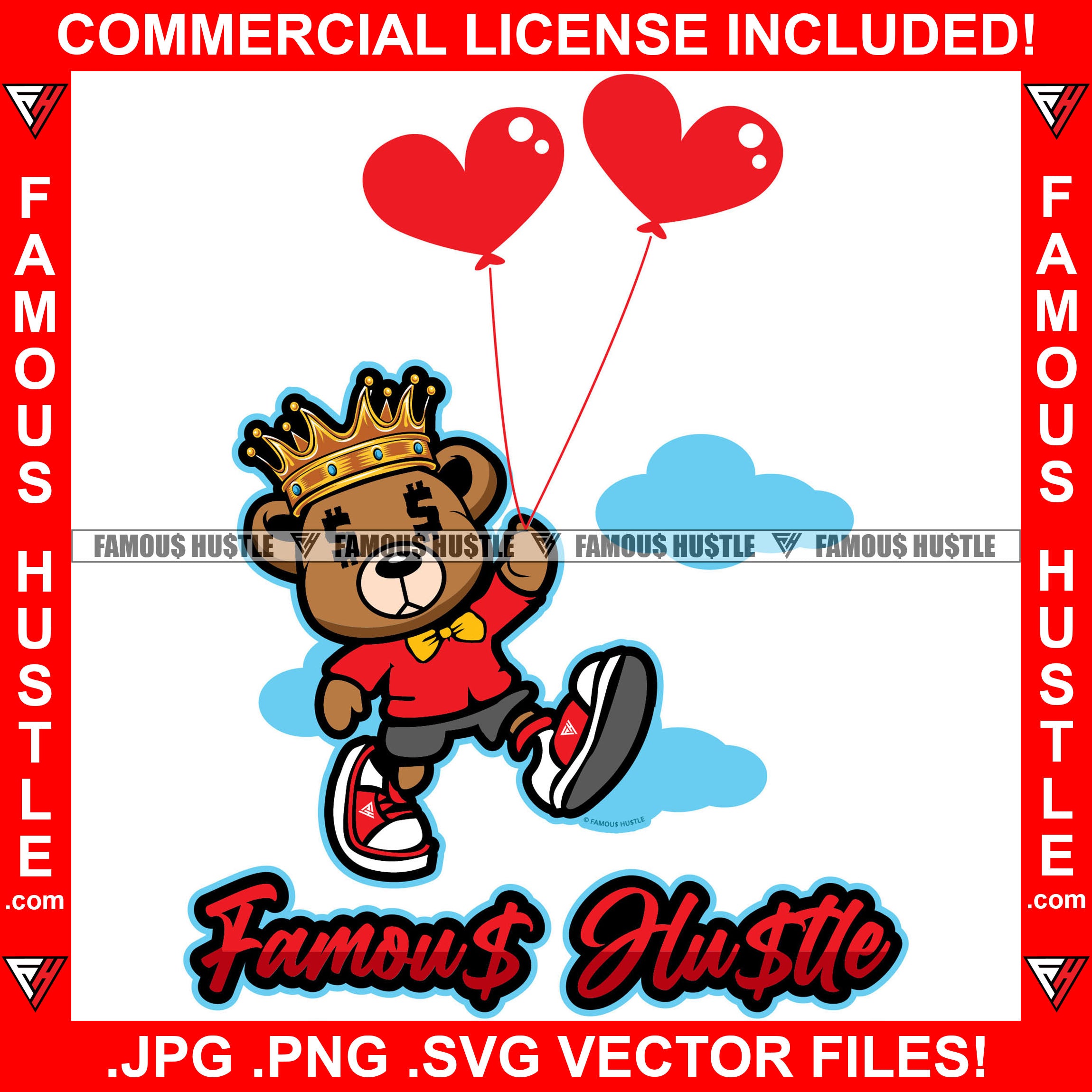 Famous Hustle Teddy Bear King Dollar Sign Eyes Flying In Clouds Red Heart Balloons Money Love Heart Hip Hop Rap Rapper Plug Trap Swag Thug Hustler Hustling Drip Quote Rich Art Graphic Design Logo T-Shirt Print Printing JPG PNG SVG Vector Cut File
