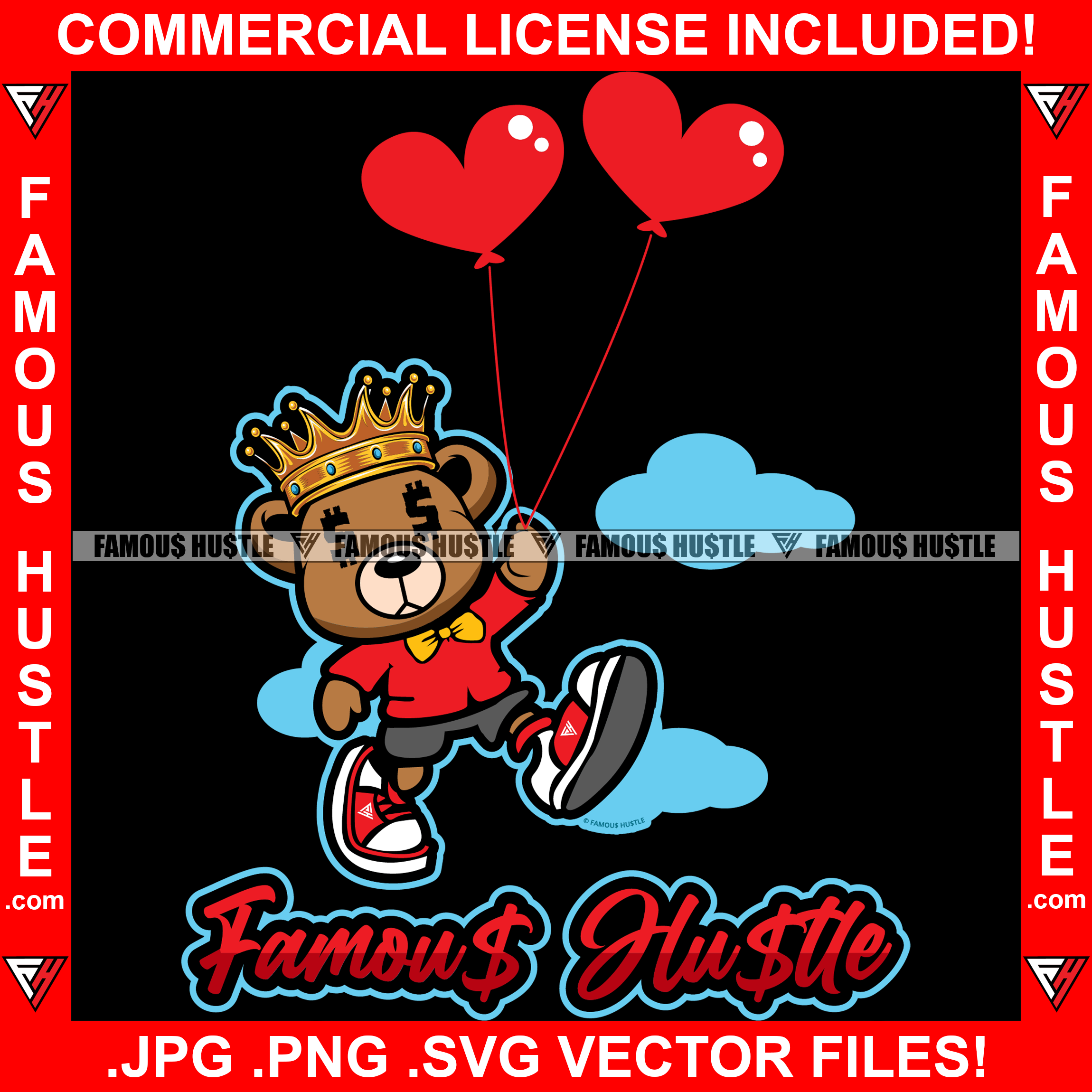 Famous Hustle Teddy Bear King Dollar Sign Eyes Flying In Clouds Red Heart Balloons Money Love Heart Hip Hop Rap Rapper Plug Trap Swag Thug Hustler Hustling Drip Quote Rich Art Graphic Design Logo T-Shirt Print Printing JPG PNG SVG Vector Cut File