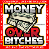 Money Over Bitches Cash Money Bundles $100 Bill Hip Hop Rap Rapper Plug Trap Street Hood Ghetto Swag Thug Hustler Hustling Famous Hustle Baller Trapper Quote Art Graphic Design Logo T-Shirt Print Printing JPG PNG SVG Vector Cut File