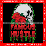 Famous Hustle Dripping Gangster Skull Head Red Roses Flowers Hip Hop Rap Rapper Plug Trap Street Hood Ghetto Swag Thug Hustler Hustling Baller Trapper Quote Art Graphic Design Logo T-Shirt Print Printing JPG PNG SVG Vector Cut File