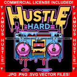 Hustle Hard Boombox Dripping Ghetto Blaster Drip Portable Radio Melting Music Dj Musician Dee Jay Famous Hustle Hip Hop Rap Trap Street Hood Swag Boss Thug Hustler Hustling Quote Art Graphic Design Logo T-Shirt Print Printing JPG PNG SVG Vector Cut File